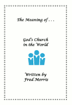 The Meaning of God's Church in World