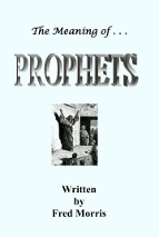 The Meaning of . . . Prophets
